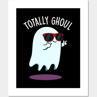 Totally Ghoul Cute Halloween Ghost Pun Posters and Art